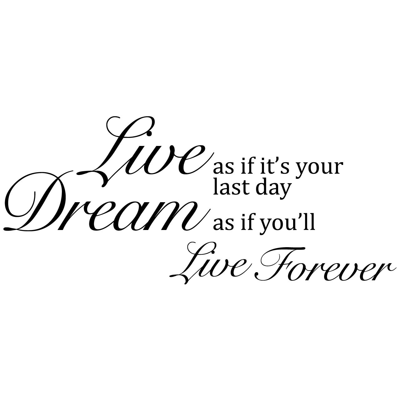 Live As If Its Your Last Day Quote Wall Sticker Decal World Of Wall Stickers